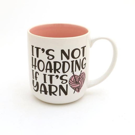 It's Not Hoarding if it's Yarn Mug