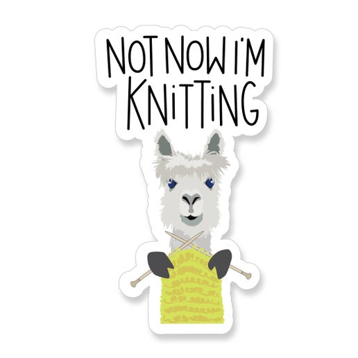 Not Now I'm Knitting Alpaca Vinyl Sticker